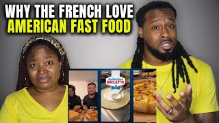 🇫🇷 Why The French Love American Fast Food MORE THAN AMERICANS (American Couple Reaction)