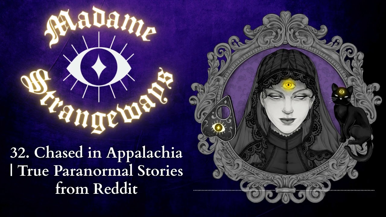 Chased in Appalachia | True Paranormal Stories from Reddit | Ep #32