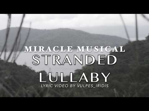 Lyrics: Miracle Musical - Stranded Lullaby