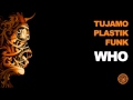 Tujamo & Plastik Funk - Who (Original Mix) 