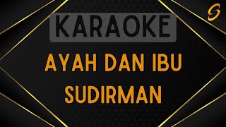 Download lagu Sudirman - Ayah Dan Ibu [Karaoke] mp3