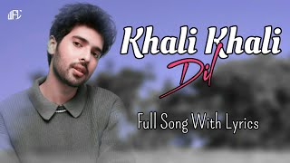 Khali Khali Dil [ LYRICS ] Armaan Malik, Payal Dev | Raaj Aashoo | Shabbir Ahmed | Tera Intezaar