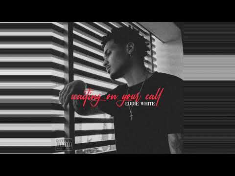 Eddie White - Waiting On Your Call