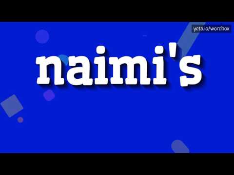 NAIMI'S - HOW TO PRONOUNCE IT!?