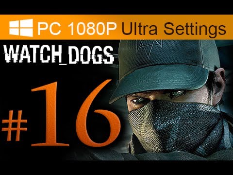 Watch Dogs Walkthrough Part 16 [1080p HD PC Ultra Settings] - No Commentary