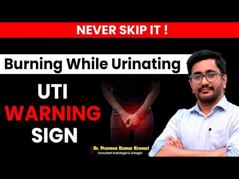 Burning While Urinating? Causes & Treatment | UTI Symptoms in Men | Men’s Health Guide