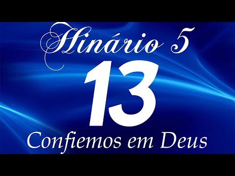 HINO 13 CCB - Confiemos em Deus - HINÁRIO 5 COM LETRAS
