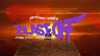 Internet Money - Blast Off Ft. Juice WRLD &amp; Trippie Redd (Official Lyric Video)