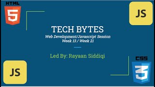 Tech Bytes: Web Development - Week 13 [JavaScript Week 21]