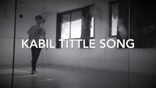 Kaabil Hoon - Sad Version   | Kaabil | Hrithik Roshan, Yami Gautam | choreography by himanshu sharma