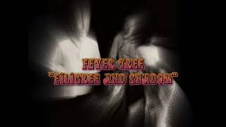Fever Tree - Filigree And Shadow