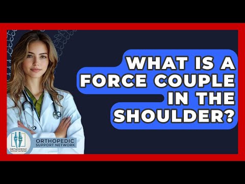 What Is A Force Couple In The Shoulder? - Orthopedic Support Network