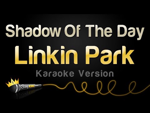 Linkin Park - Shadow Of The Day (Karaoke Version)
