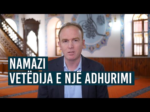 Namazi, vetëdija e një adhurimi/ pse të falemi? - Ali Zaimi