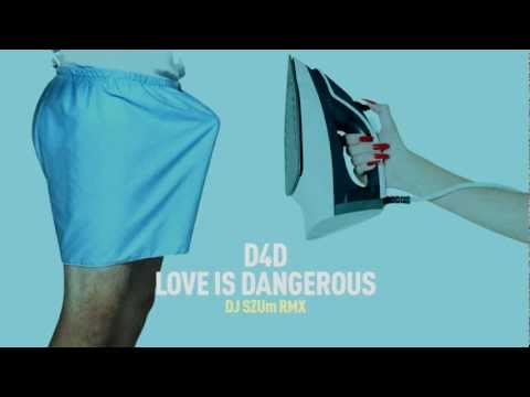 D4D - Love Is Dangerous (Dj SZUm Rmx)