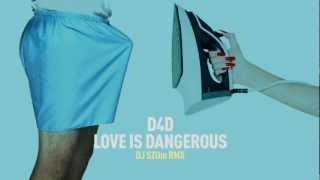 D4D - Love Is Dangerous (Dj SZUm Rmx)