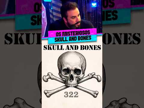 OS misteriosos SKULL AND BONES