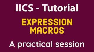 Expression macros in IICS | Expression Macro in Informatica cloud | IICS tutorial