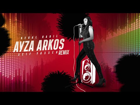 NEHAL NABIL - AYZA ARKOS ( SEIF YASSER REMIX )