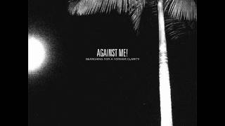 Even At Our Worse We&#39;re Still Better Than Most - Against Me