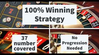 Roulette 100% Winning Strategy: Cover All 37 Numbers, No Progression Needed