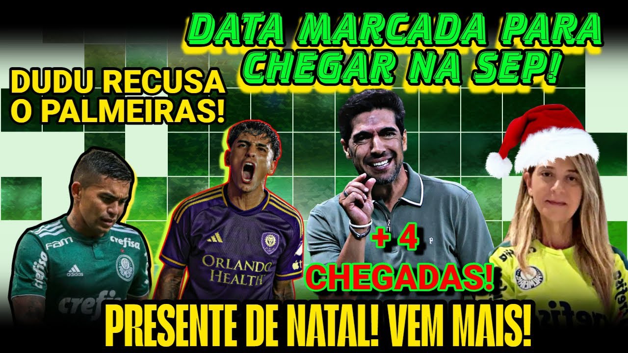 OLHA ISSO!🔥VERDÃO PREPARA MAIS 4 CHEGADAS! LEILA E O PRESENTE DE NATAL! DUDU RECUSA O PALMEIRAS
