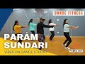 Param Sundari | Dance Fitness | Karthik - Choreography | Nanganallur | VIBES ON DANCE STUDIO