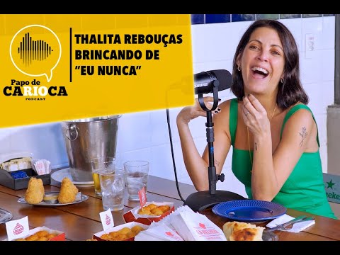Corte PAPO DE CARIOCA - Thalita Rebouças brinca de "Eu Nunca"