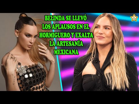 BELINDA así exaltó la artesanía de México en el hormiguero y corrige acento mexicano