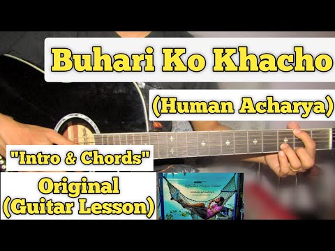 Buhari Ko Khacho - Human Acharya | Guitar Lesson | Intro & Chords | (With Tab)