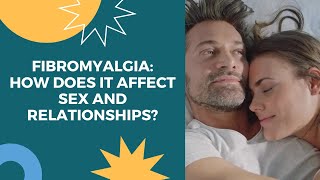 Fibromyalgia: How does it affect sex and relationships