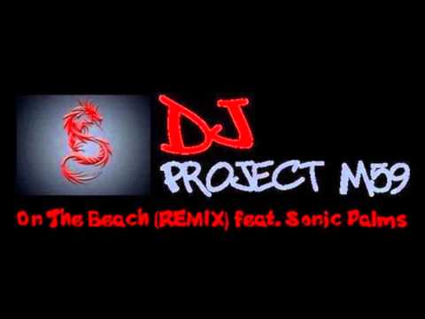 Project M59 ft Sonic Palms - on the beach (Remix)