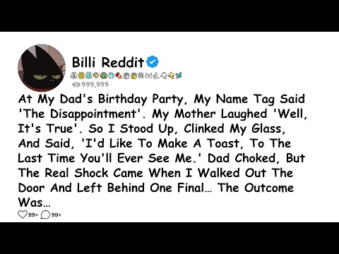 At My Dad's Birthday Party, My Name Tag Said 'The Disappointment'. My Mother.......