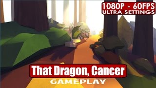 That Dragon Cancer gameplay PC HD [1080p/60fps]