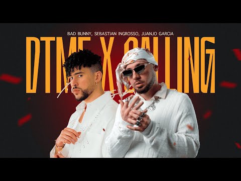 DTMF x CALLING (Bad Bunny, Sebastian Ingrosso, Juanjo Garcia)