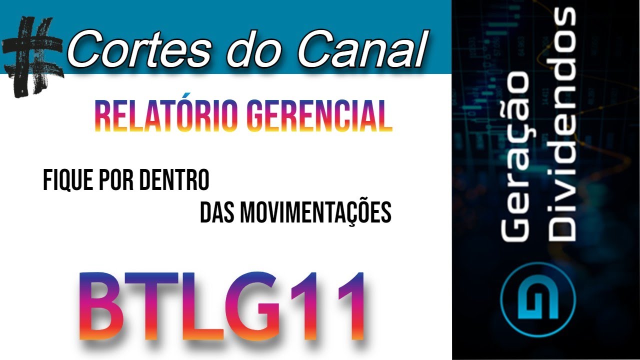 btlg11 Melhora em muito seu Relatório Gerencial #cortes