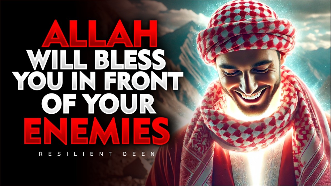 Allah Will Bless You in Front of Your Enemies | Trust His Plan!