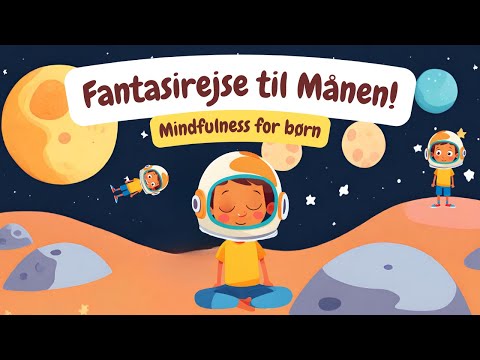 Fantasirejse til månen - Guidet Mindfulness meditation for Børn