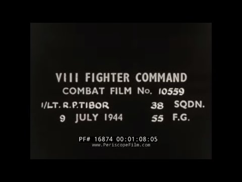 VIII FIGHTER COMMAND   GUN CAMERA FOOTAGE  JULY, 1944   AIR INTERDICTION & ATTRITION  16874