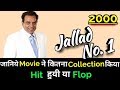 Dharmendra JALLAD NUMBER ONE 2000 Bollywood Movie Lifetime WorldWide Box Office Collection No 1