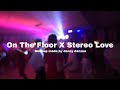 On The Floor X Stereo Love Jennifer Lopez Ft Pitbull X Edward Maya Mashup Made By Danny Danzaa