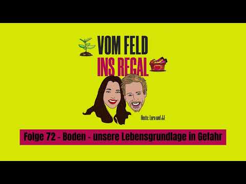 Folge 72 - Boden – unsere Lebensgrundlage in Gefahr