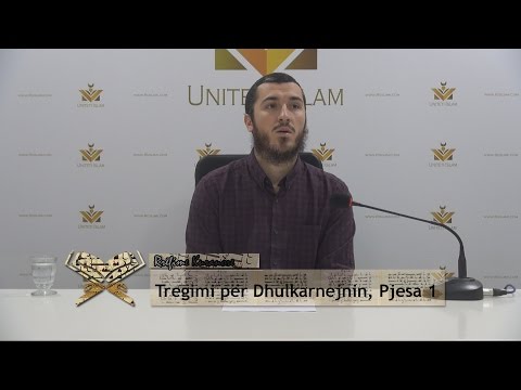 08 .Rrëfime Kur'anore - Tregimi për Dhulkarnejnin (pjesa 1) || Hoxhë Ali Ashani