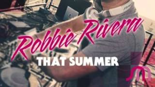 Robbie Rivera - That Summer (Nacho Chapado & Ivan Gomez Mix)