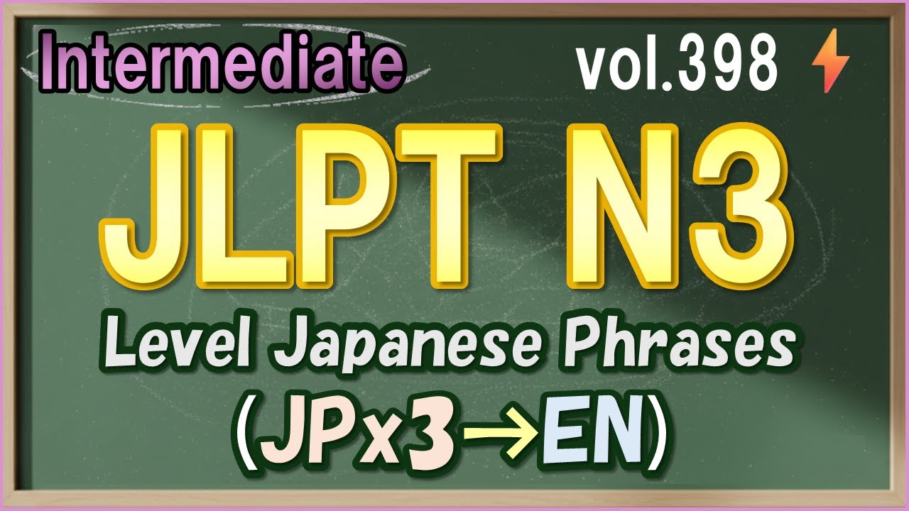 Vol.398: ⚡Intermediate Japanese Listening - JLPT N3 Level Phrases
