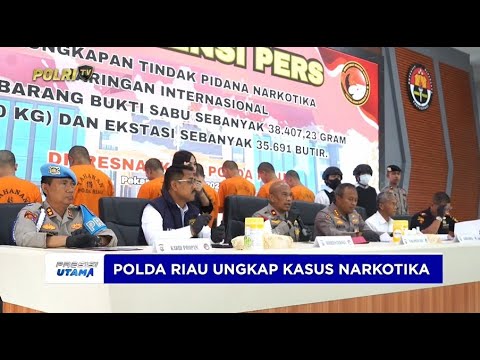 POLDA RIAU UNGKAP TINDAK PIDANA NARKOTIKA JARINGAN INTERNASIONAL