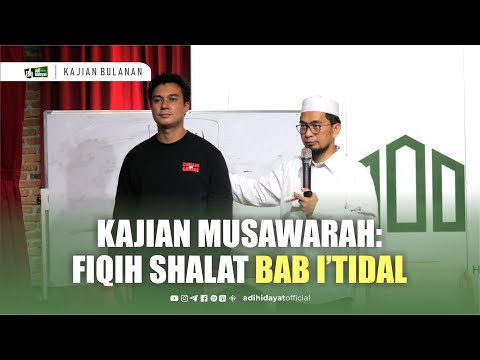 [Kajian Musawarah] Fiqih Sholat: Bab I'tidal - Ustadz Adi Hidayat