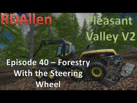 Farming Simulator 15 MP Pleasant Valley V2 E40 - Operating the Ponsse with the Steering Wheel