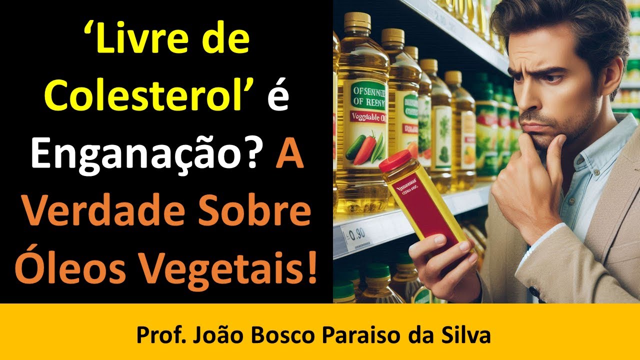 Livre de Colesterol é Enganação? A Verdade Sobre Óleos Vegetais!