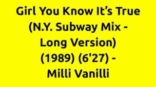 Girl You Know It’s True (N.Y. Subway Mix - Long Version) - Milli Vanilli | 80s Club Mixes